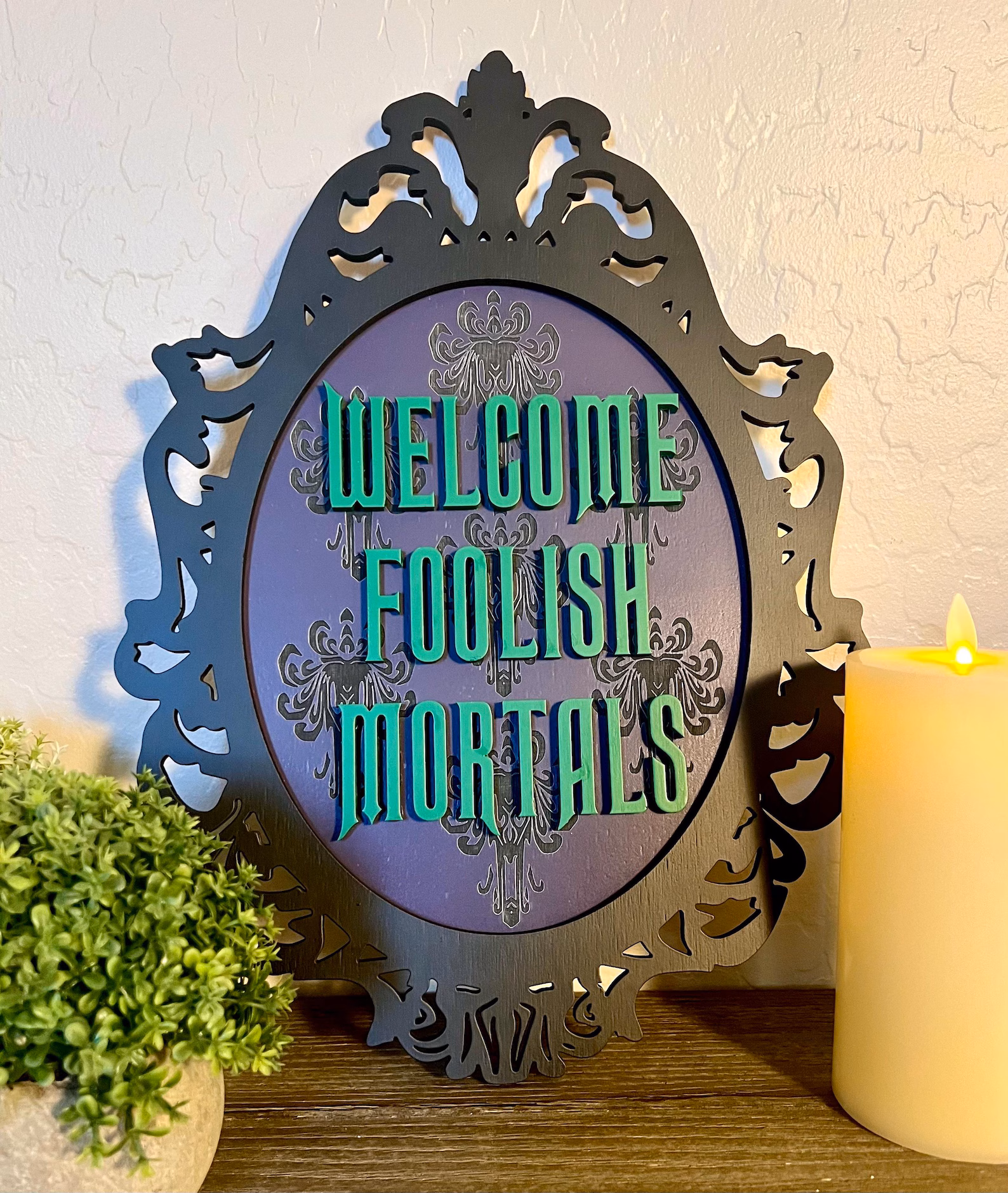 Welcome Foolish Mortals Sign